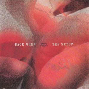 Back When / The Setup (EP)