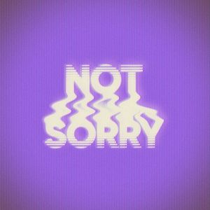 Not Sorry (Single)