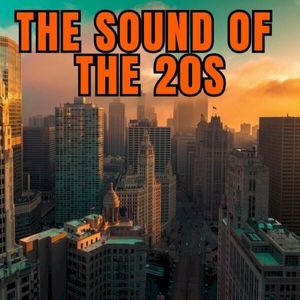 The Sound of the 20s
