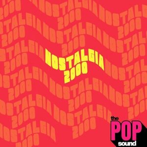 The Pop Sound: Nostalgia 2000