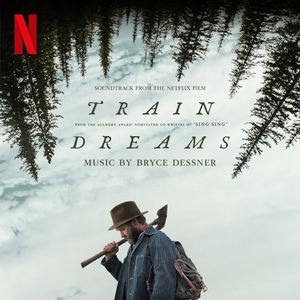 Train Dreams: Soundtrack from the Netflix Film (OST)