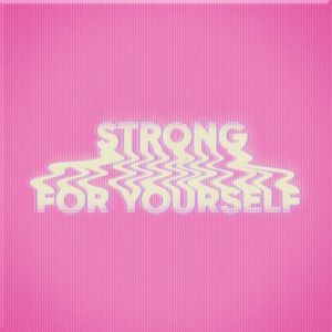 Strong / For Yourself (Single)