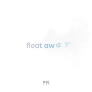 Float Away (Single)