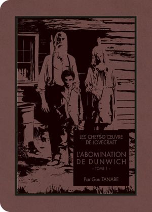 Les Chefs-d'œuvre de Lovecraft : L'Abomination de Dunwich