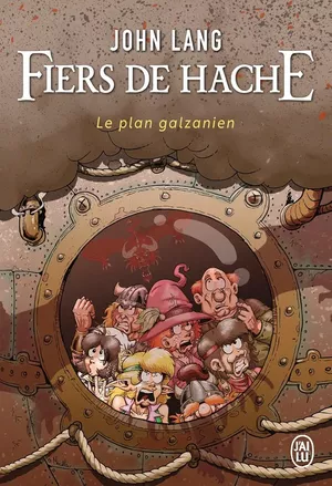 Fiers de haché : Le plan galzanien