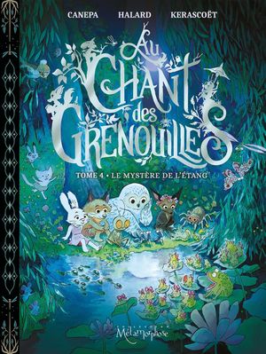 Le Mystère de l'étang - Au chant des grenouilles, tome 4