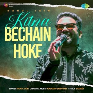 Kitna Bechain Hoke (Single)