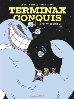 Le Fléau cosmique - Terminax Conquis, tome 1
