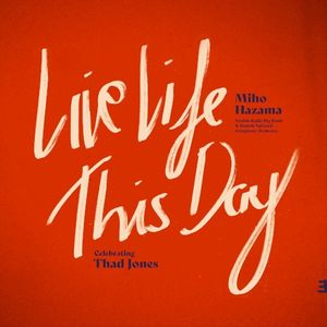 Live Life This Day: Celebrating Thad Jones