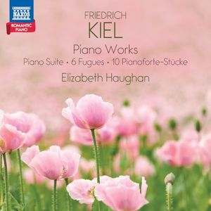 Piano Works: Piano Suites / 6 Fugues / 10 Pianoforte‐Stücke