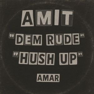'Dem Rude' / 'Hush Up' (Single)