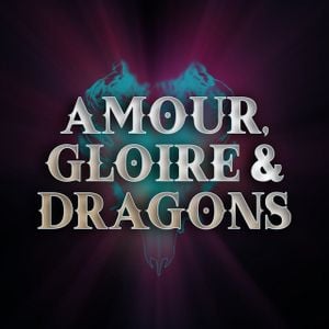 Amour Gloire & Dragons