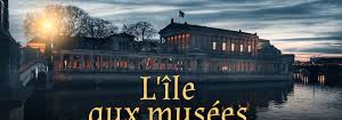 Cover L'Île aux Musées de Berlin : Histoire d'une Nation