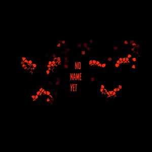 NO NAME YET (EP)