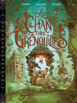 Le Club du samedi - Au chant des grenouilles, tome 3
