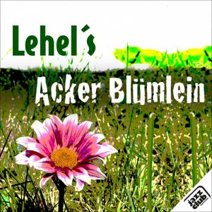 Lehel's Acker Blümlein (EP)