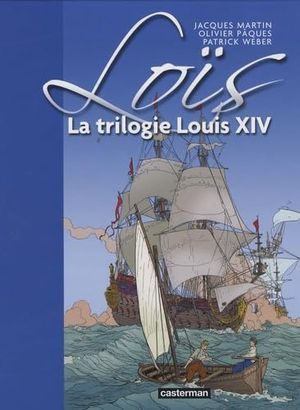 Loïs : La Trilogie Louis XIV