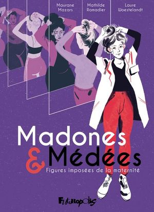 Madones & Médées. Figures imposées de la maternité
