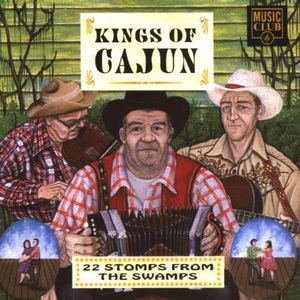 Kings of Cajun: 22 Stomps From the Swamps