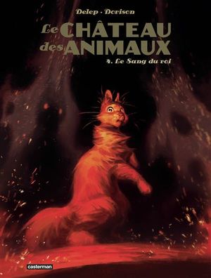 Le Sang du roi - Le Château des animaux, tome 4