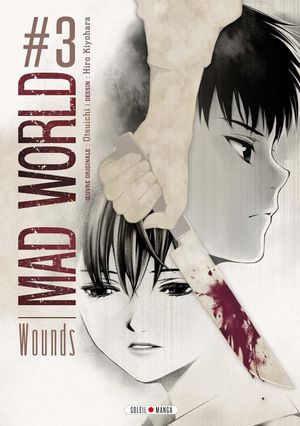 Wounds - Mad World, tome 3