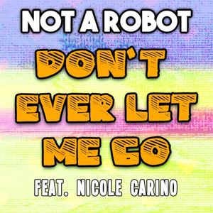Don't Ever Let Me Go (Single)