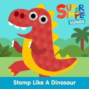 Stomp Like a Dinosaur (Single)