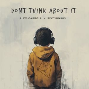 Don’t Think About It (Single)