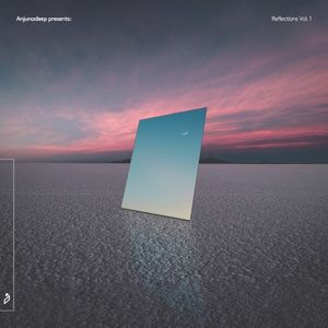 Anjunadeep pres. Reflections Vol. 1