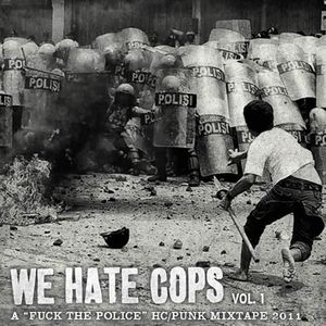 We Hate Cops: A Mixtape, Vol. 1