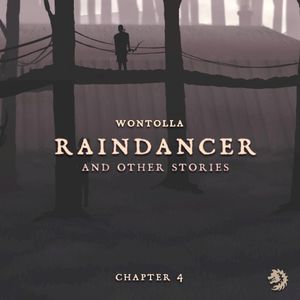 Raindancer (And Other Stories), Chapter 4 (EP)