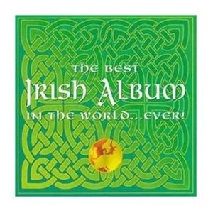 The Best Irish Album in the World…Ever!