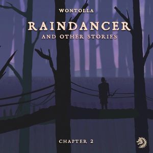 Raindancer (And Other Stories), Chapter 2 (EP)