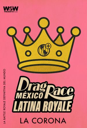 Drag Race Mexico: Latina Royale