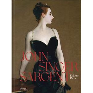 John Singer Sargent. Éblouir Paris