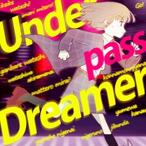 Underpass Dreamer