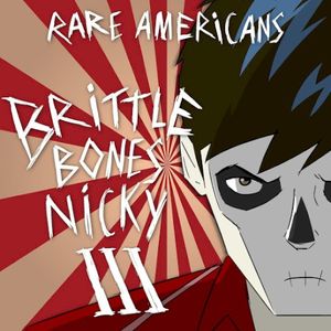 Brittle Bones Nicky 3 (Single)