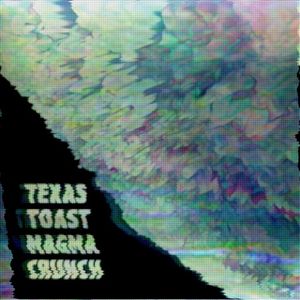 Texas Toast Magma Crunch