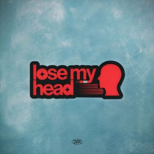 lose my head (Single)