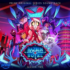 Hazbin Hotel: Season Two (Original Soundtrack) (OST)