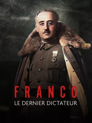 Franco, le dernier dictateur d'Europe