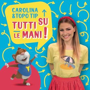 Carolina e Topo Tip: tutti su le mani! (EP)