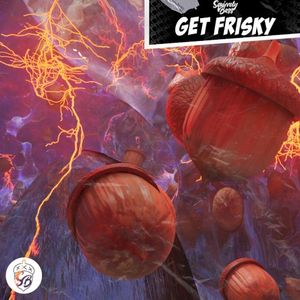 Get Frisky (Single)