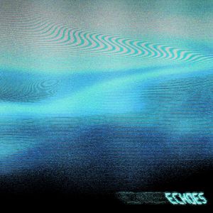 Echoes (Single)