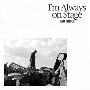 I’m Always On Stage (Single)
