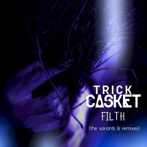 Filth Remixes & Variants