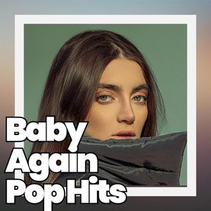 Baby Again Pop Hits