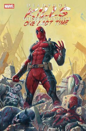 Deadpool massacre Marvel une dernière fois