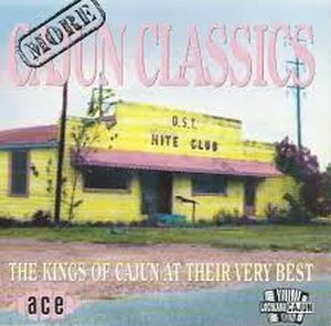 Cajun Classics: Kings of Cajun at Their Very Best