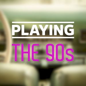 Playing – The 90s